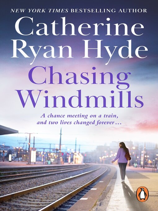 Title details for Chasing Windmills by Catherine Ryan Hyde - Available